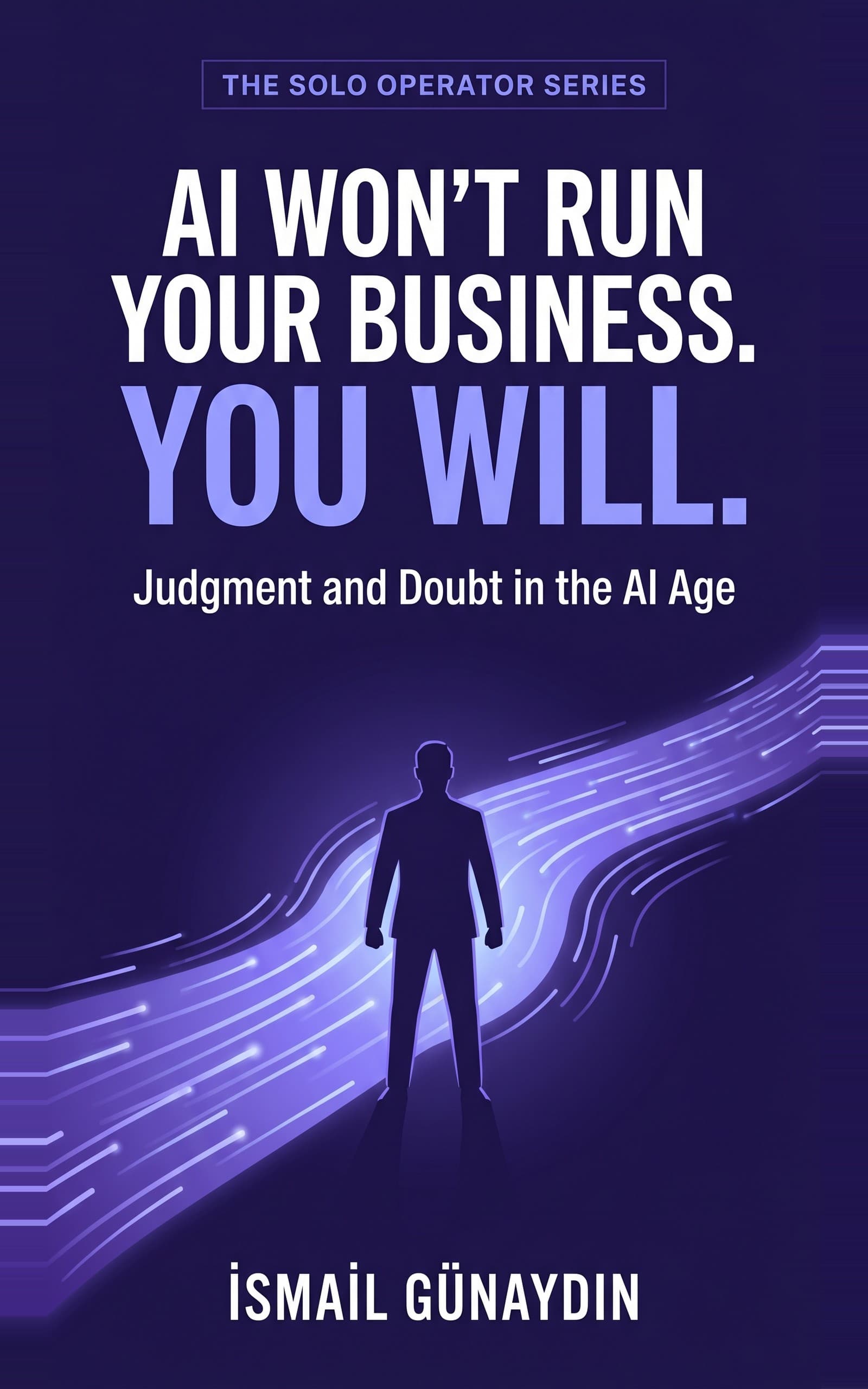 AI Won’t Run Your Business. You Will. cover